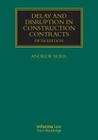 Delay and Disruption in Construction Contracts (Construction Practice) Cover Image