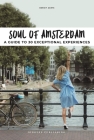 Soul of Amsterdam: A Guide to 30 Best Experiences Cover Image