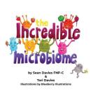 The Incredible Microbiome By Sean Fnp-C Davies, Tori Davies, Blueberry Illustrations (Illustrator) Cover Image