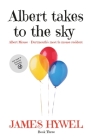 Albert takes to the sky By James Hywel Cover Image