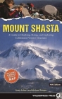Mount Shasta: A Guide to Climbing, Skiing, and Exploring California's Premier Mountain Cover Image