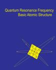 Quantum Resonance Frequency: A Theory on the Fundamental Nature of Matter and Energy in the Universe By Sean a. Ellis Cover Image