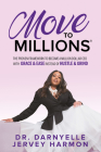 Move to Millions: The Proven Framework to Become a Million Dollar CEO with Grace & Ease Instead of Hustle & Grind By Darnyelle Jervey Harmon Cover Image