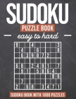 Sudoku Puzzle Book easy to hard: Sudoku Book with 1000 Puzzles - Easy to Hard - For Adults and Kids Cover Image