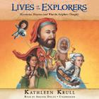 Lives of the Explorers: Discoveries, Disasters (and What the Neighbors Thought) By Kathleen Krull, Amanda Dolan (Read by) Cover Image