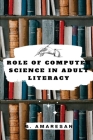 Role of Computer Science in Adult Literacy By G. Amaresan Cover Image