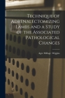 Technique of Adrenalectomizing Lambs and a Study of the Associated Pathological Changes Cover Image