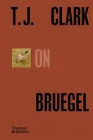 T. J. Clark on Bruegel (Pocket Perspectives #8) Cover Image