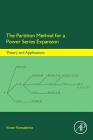 The Partition Method for a Power Series Expansion: Theory and Applications Cover Image