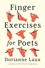 Finger Exercises for Poets By Dorianne Laux Cover Image