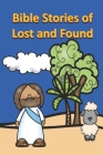 Bible Stories of Lost and Found Cover Image