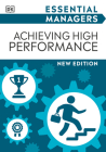 Essential Managers Achieving High Performance (DK Essential Managers) Cover Image