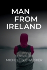 Man from Ireland By Michele G. Charrier Cover Image