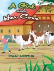 A Girl and Her Cows By Peggy Goodman, Blueberry Illustrations (Illustrator) Cover Image