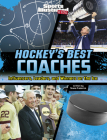 Hockey's Best Coaches: Influencers, Leaders, and Winners on the Ice By Shane Frederick Cover Image