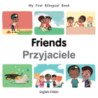 My First Bilingual Book–Friends (English–Polish) By Patricia Billings Cover Image