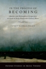 In the Process of Becoming (Oxford Studies in Music Theory) By Janet Schmalfeldt Cover Image