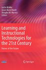 Learning and Instructional Technologies for the 21st Century: Visions of the Future By Leslie Moller (Editor), Douglas M. Harvey (Editor) Cover Image