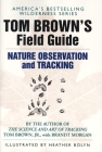 Tom Brown's Field Guide to Nature Observation and Tracking By Tom Brown, Jr. Cover Image