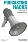 Podcasting Hacks: Tips and Tools for Blogging Out Loud Cover Image