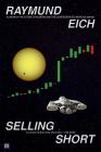 Selling Short By Raymund Eich Cover Image