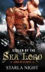 Stolen by the Sea Lord By Starla Night Cover Image
