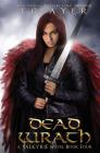 Dead Wrath: A Valkyrie Novel - Book 4 By T. G. Ayer Cover Image