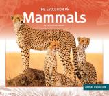 The Evolution of Mammals By Sue Bradford Edwards Cover Image
