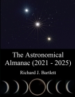 The Astronomical Almanac (2021 - 2025): A Comprehensive Guide to Night Sky Events Cover Image