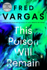 This Poison Will Remain (A Commissaire Adamsberg Mystery #7) Cover Image