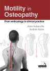 Motility in Osteopathy: An Embryology Based Concept By Alain Auberville, Andree Aubin Cover Image
