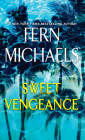 Sweet Vengeance: A Novel of Resilience and Revenge By Fern Michaels Cover Image