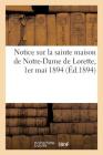 Notice Sur La Sainte Maison de Notre-Dame de Lorette, 1er Mai 1894 Cover Image
