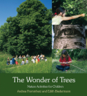 The Wonder of Trees: Nature Activities for Children By Andrea Frommherz, Edith Biedermann, Bernadette Duncan (Translator) Cover Image
