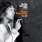 Do You Feel Like I Do?: A Memoir By Peter Frampton, Peter Frampton (Read by), Alan Light (Contribution by) Cover Image