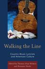 Walking the Line: Country Music Lyricists and American Culture Cover Image