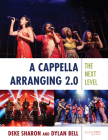 A Cappella Arranging 2.0: The Next Level (Music Pro Guides) Cover Image