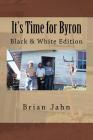 It's Time for Byron: Black & White Edition By Brian Jahn Cover Image