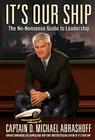 It's Our Ship: The No-Nonsense Guide to Leadership By Captain D. Michael Abrashoff Cover Image