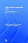 Contacting the Autistic Child: Five Successful Early Psychoanalytic Interventions By Jorge Ahumada, Luisa C. Busch de Ahumada Cover Image