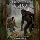 The Essential Guide to Bigfoot Lib/E By P. J. Ochlan (Read by), Peter Byrne (Contribution by), Ken Gerhard Cover Image