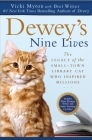 Dewey's Nine Lives: The Legacy of the Small-Town Library Cat Who Inspired Millions By Vicki Myron, Bret Witter Cover Image