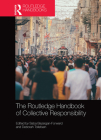 The Routledge Handbook of Collective Responsibility (Routledge Handbooks in Philosophy) By Saba Bazargan-Forward (Editor), Deborah Tollefsen (Editor) Cover Image