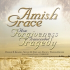 Amish Grace: How Forgiveness Transcended Tragedy Cover Image