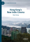 Hong Kong's New Indie Cinema (East Asian Popular Culture) Cover Image