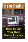 Ham Radio: How To Get Your Ham Radio License Cover Image