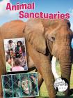 Animal Sanctuaries (Animal Matters) Cover Image