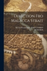 Direction Fro Malacca Strait By Staff Commander John Cumins Richards Cover Image