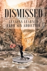 Dismissed: Lessons Learned from Sin Addiction Cover Image