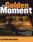 Golden Moment: Recording Secrets from the Pros Cover Image